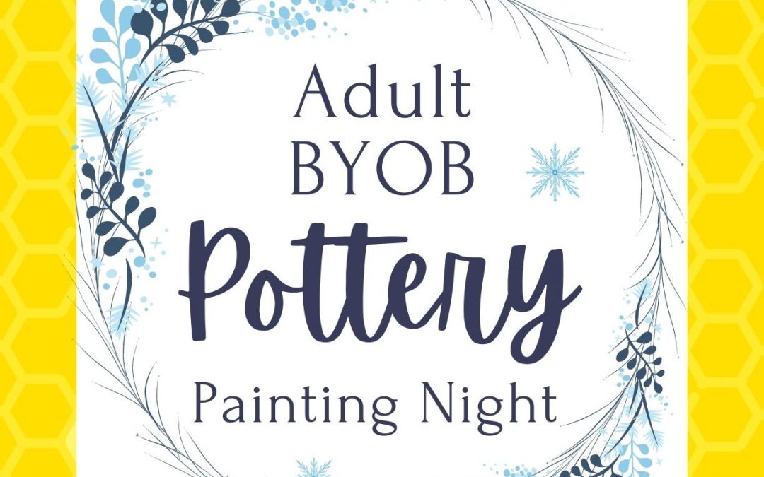 Adult BYOB: Pottery Painting Night